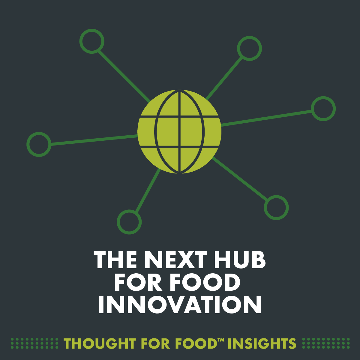 The Next Hub for Food Innovation