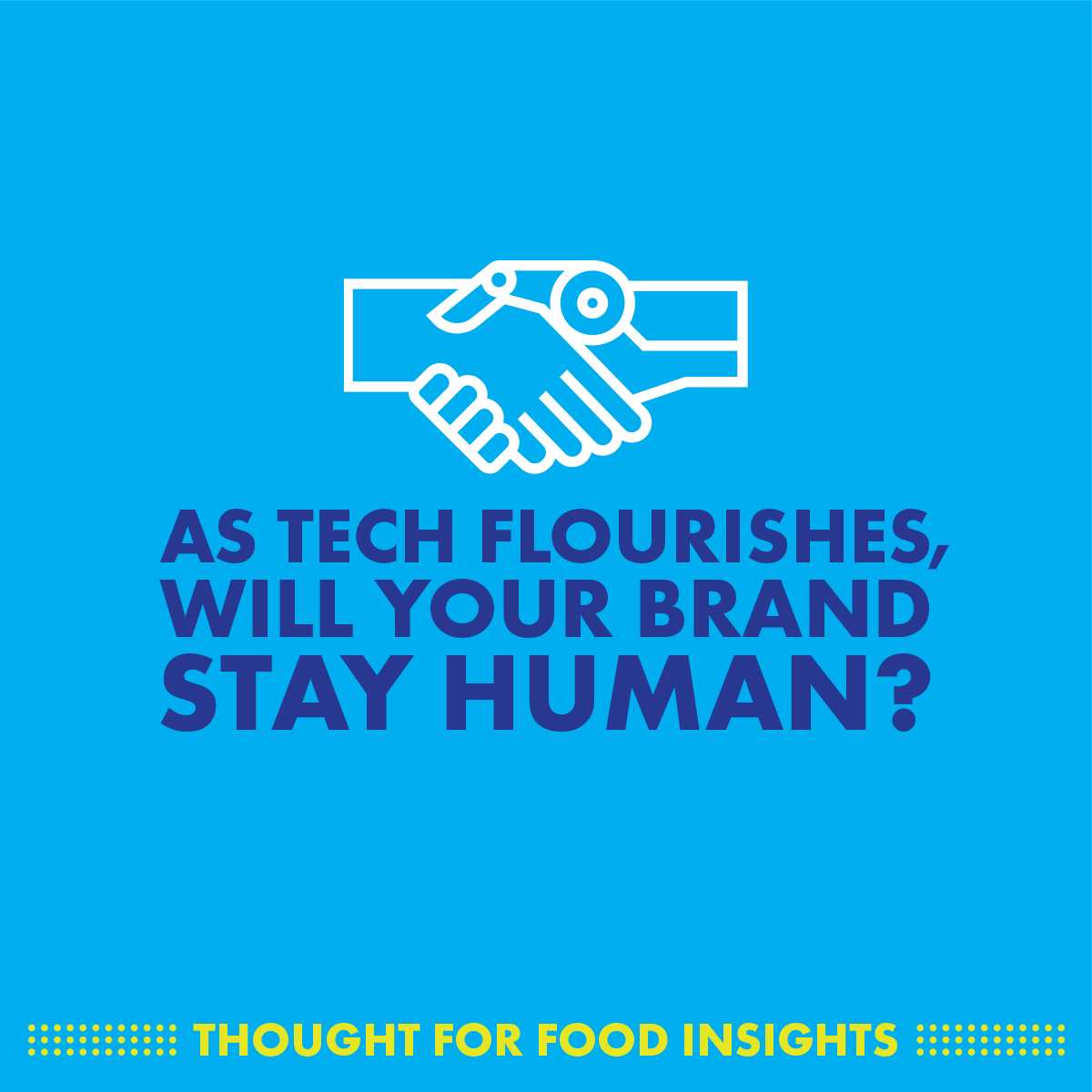 As tech flourishes, will your brand stay human?